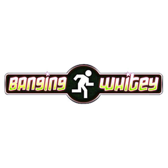 Banging Whitey