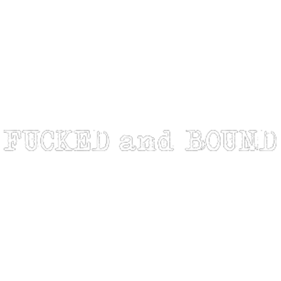 Fucked And Bound